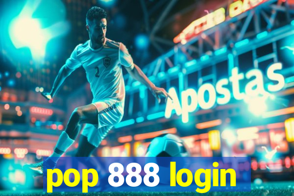 pop 888 login